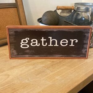 Hanging or Stand Alone Gather Sign Farmhouse 12x4